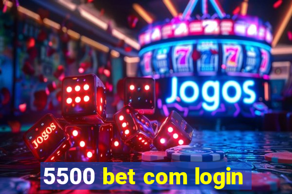 5500 bet com login